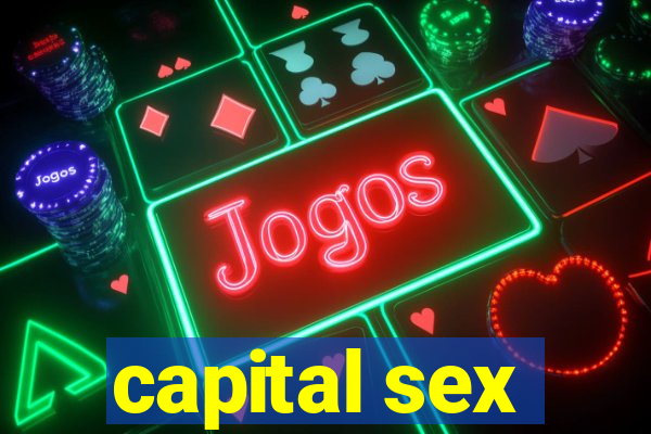 capital sex